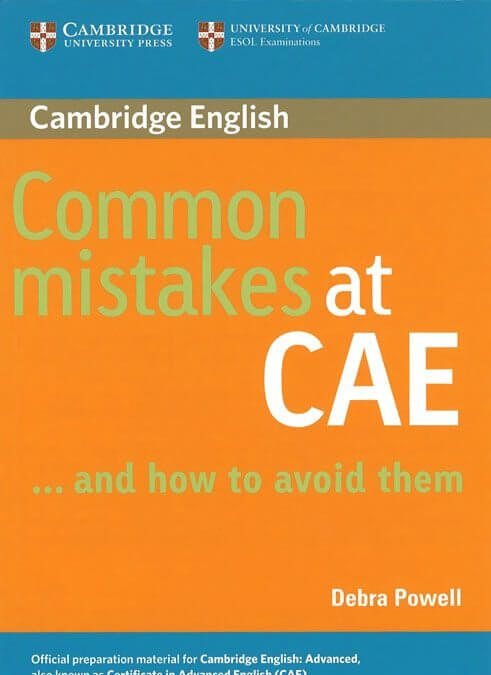 Common Mistakes at CAE...and How to Avoid Them by Debra Powell